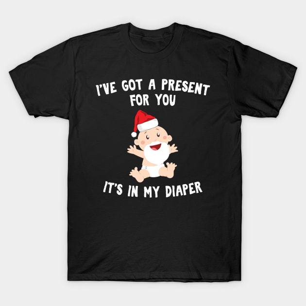 I've got a present for you baby Christmas T-Shirt by Gifafun